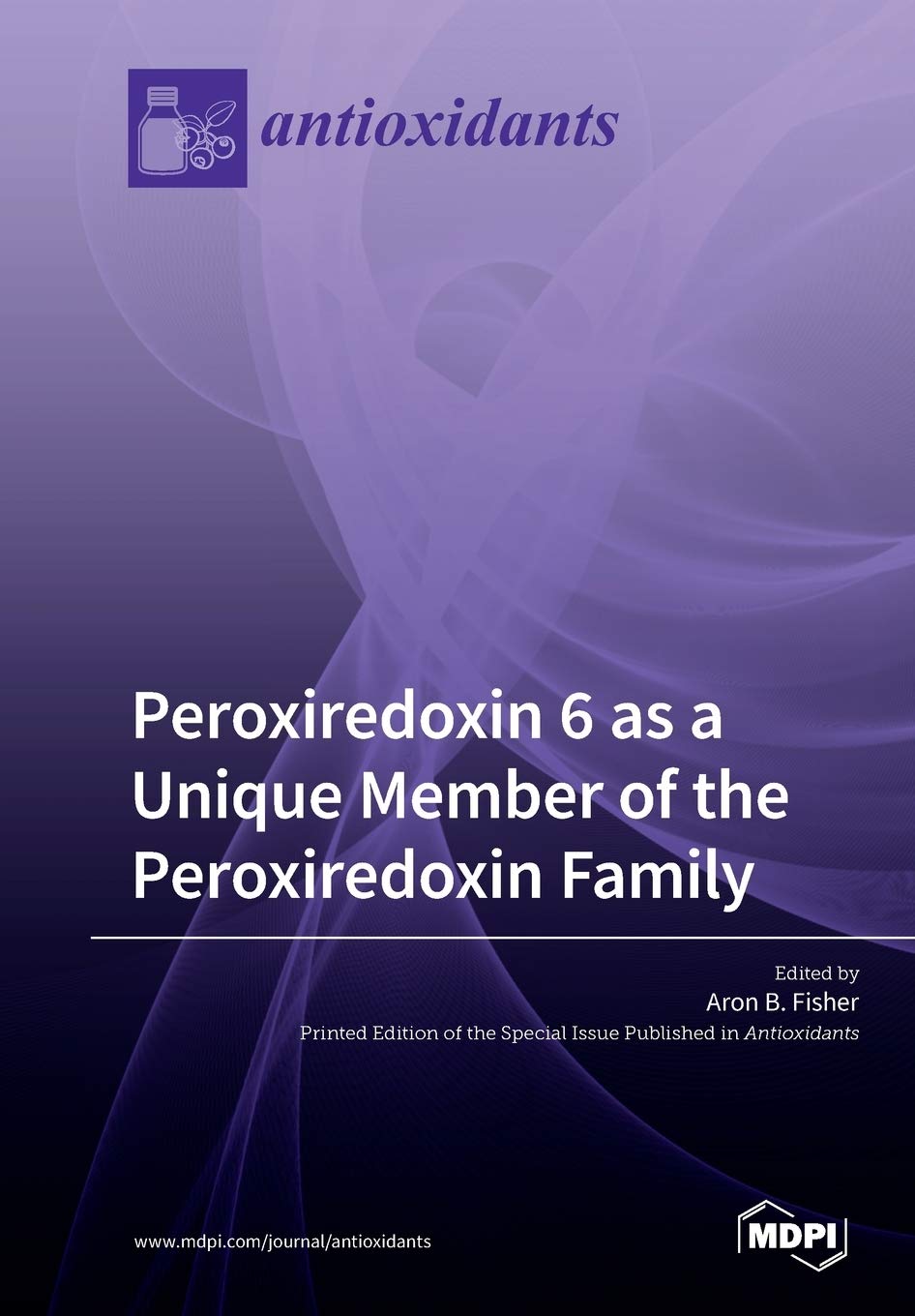 Peroxiredoxin 6 as a Unique Member of the Peroxiredoxin Family Medicine