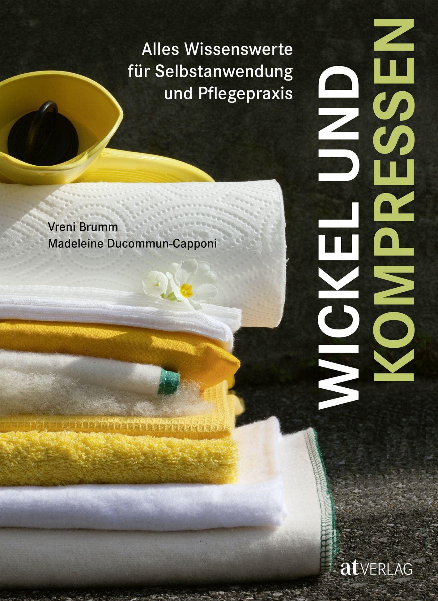 Wickel und Kompressen: Alles Wissenswerte für Selbstanwendung und Pflegepraxis book