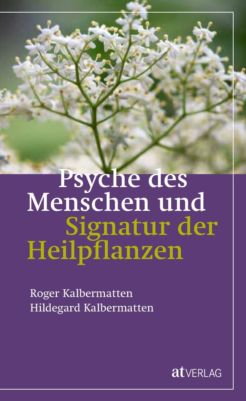 Psyche des Menschen und Signatur der Heiflplanzen Natural Sciences