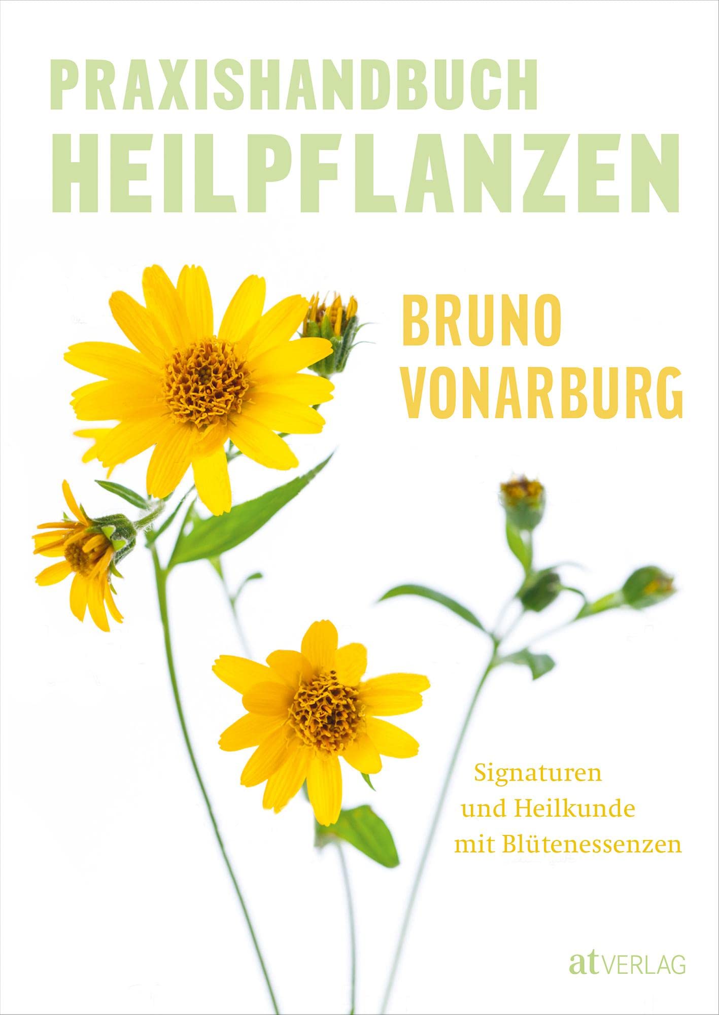 Praxishandbuch Heilpflanzen: Signaturen und Heilkunde mit Blütenessenzen Reference Books