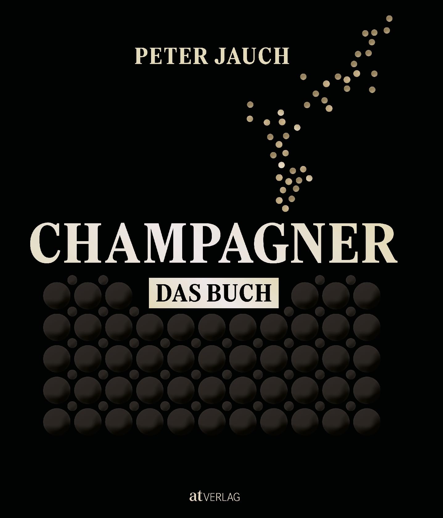 Champagner - Das Buch: Reise durch die Welt der Bubbles - Experte Peter Jauch enthüllt Trends, Herstellung und Kultur des Luxusgetränks - 200+ Produktvergleiche für Kenner und Genießer Leisure, Home & Garden