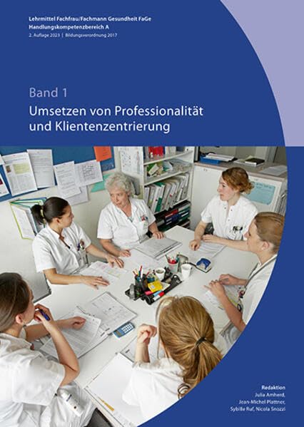 Band 1: Umsetzen von Professionalität und Klientenzentrierung 2te Aufl. 2023 (BiVo 17): HKB A1-A5 Medicine