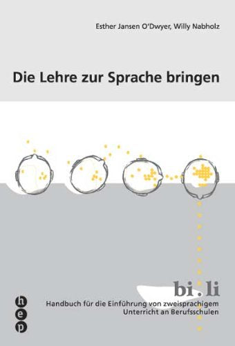 Die Lehre zur Sprache bringen: Handbuch für die Einführung von zweisprachigem Unterricht an Berufsschulen Books