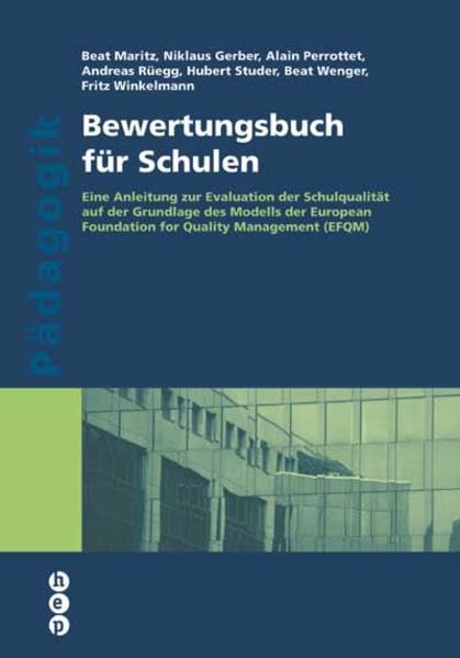 Bewertungsbuch für Schulen: Eine Anleitung zur Evaluation der Schulqualität auf der Grundlage des Modells der European Foundation for Quality (EFQM) Books
