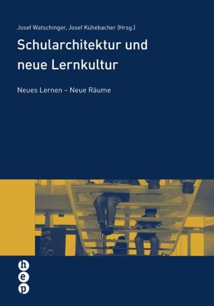Schularchitektur und neue Lernkultur: Neues Lernen - Neue Räume Professional & Reference Books