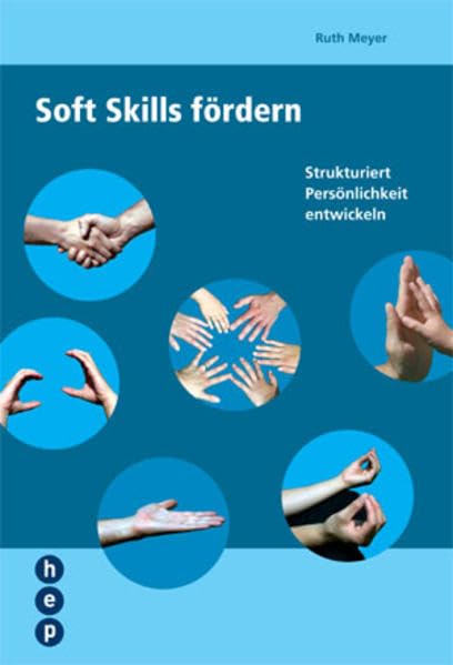 Soft skills fördern: Strukturiert Persönlichkeit entwickeln - Meyer, Ruth book