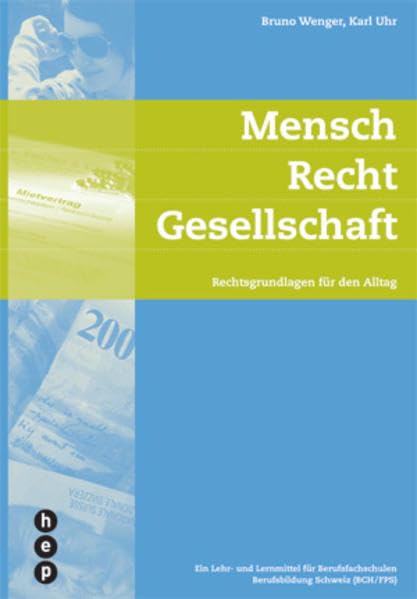 Mensch, Recht, Gesellschaft: Rechtsgrundlagen für den Alltag Law
