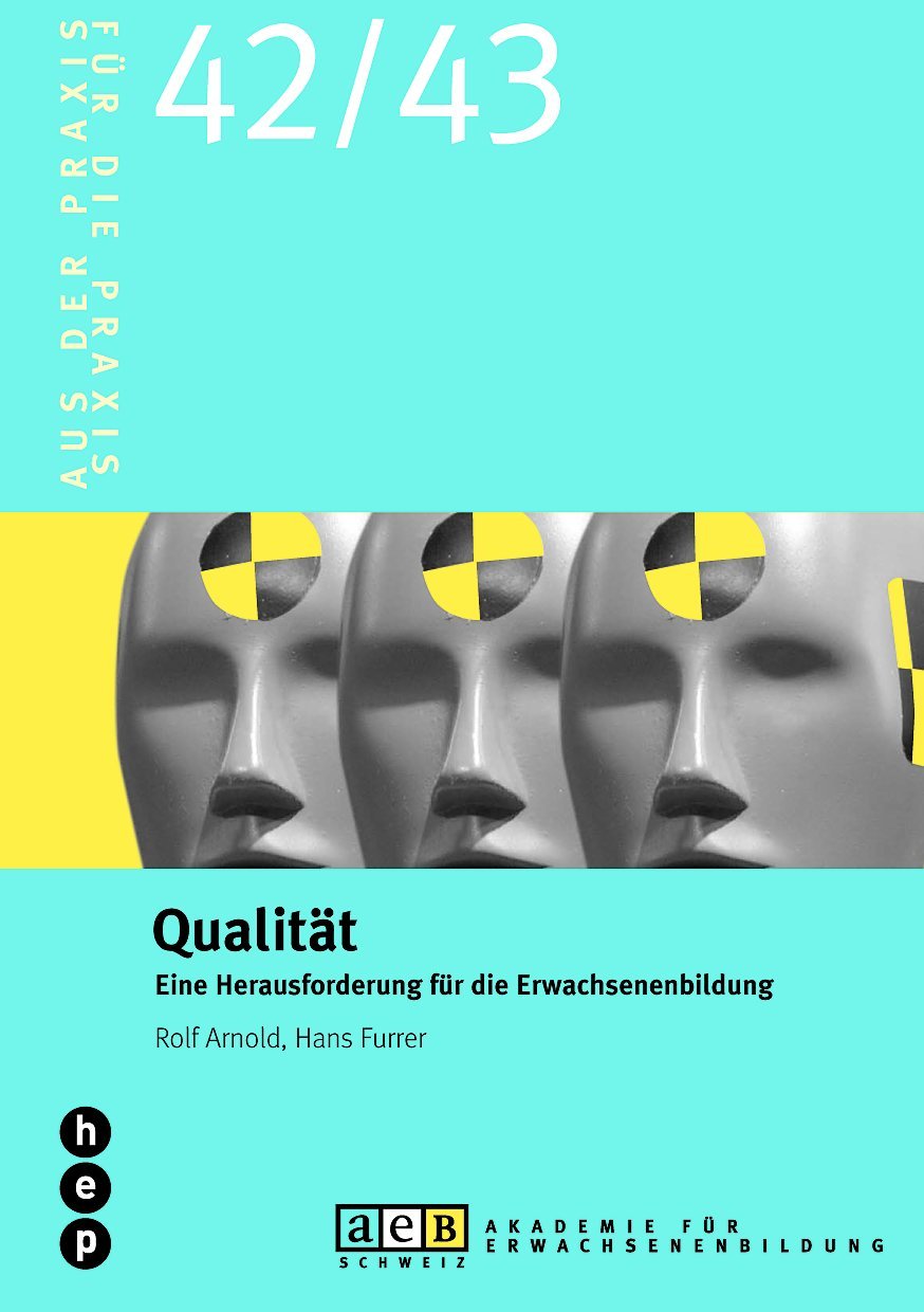 Qualität: Eine Herausforderung für die Erwachsenenbildung (aeB 42/42) Learning & Reference
