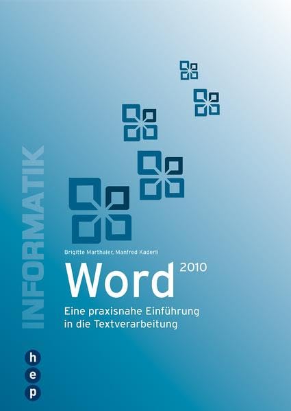 Word 2010: Eine praxisnahe Einführung in die Textverarbeitung Computer Science