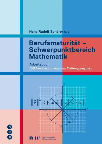 Berufsmaturität - Schwerpunktbereich Mathematik: Arbeitsbuch: 150 kompetenzorientierte Prüfungsaufgaben Professional & Reference Books