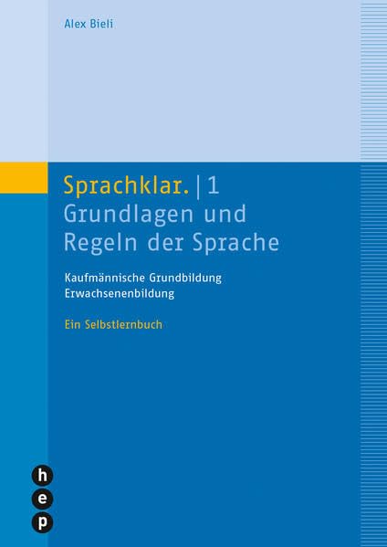 Sprachklar. | 1: Grundlagen und Regeln der Sprache | Kaufmännische Grundbildung | Erwachsenenbildung | Ein Selbstlernbuch Study Guides