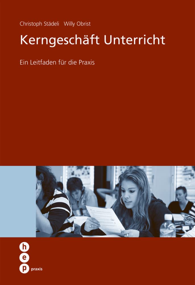 Kerngeschäft Unterricht: Ein Leitfaden für die Praxis (hep praxis) Children's books