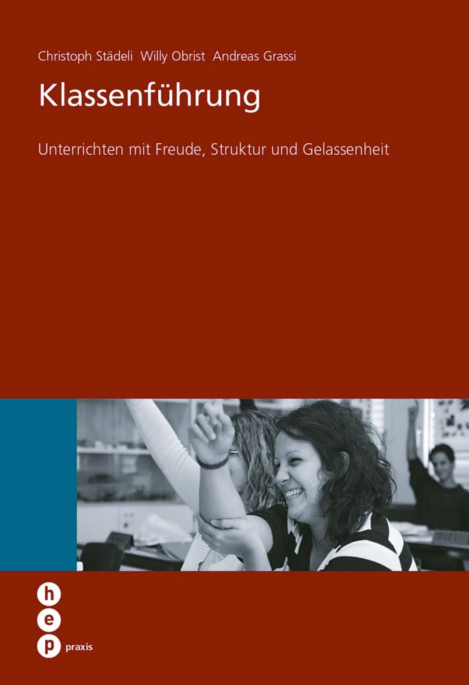Klassenführung: Unterrichten mit Freude, Struktur und Gelassenheit (hep praxis) Children's books