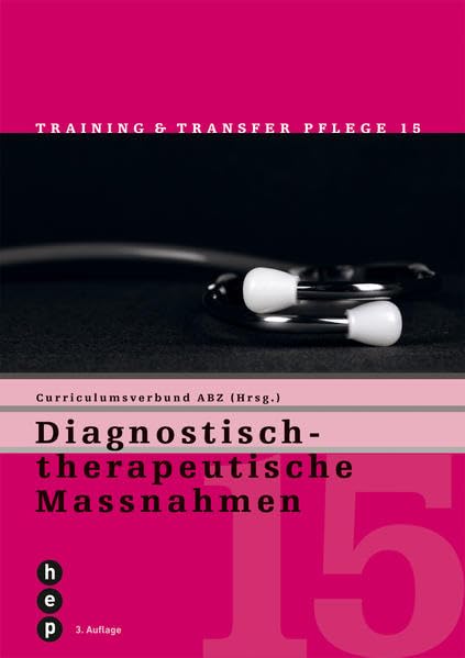 Diagnostisch-therapeutische Massnahmen: Training und Transfer Pflege, Heft 15 (Training & Transfer Pflege) Medicine