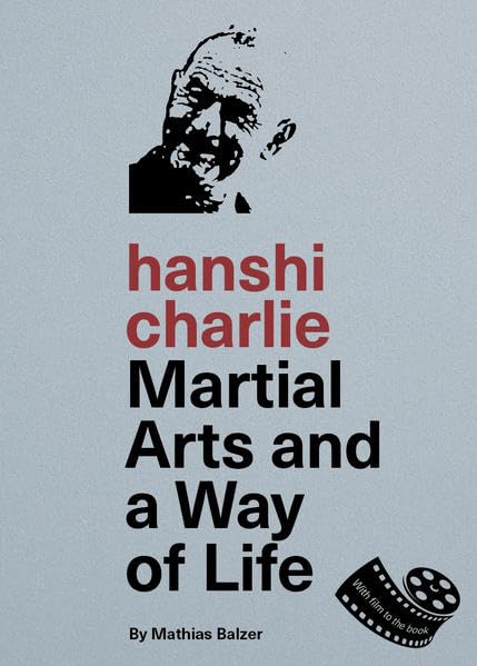 Hanshi Charlie: Martials Arts and Way of Life Personalities