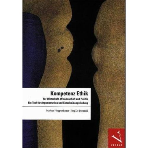 Kompetenz Ethik für Wirtschaft, Wissenschaft und Politik: Ein Tool für Argumentation und Entscheidungsfindung Medicine