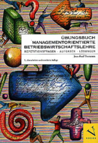 Übungsbuch Managementorientierte Betriebswirtschaftslehre: Repetitionsfragen, Aufgaben, Lösungen Business, Finance & Career