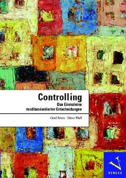 Controlling: Das Einmaleins renditeorientierter Entscheidungen Law
