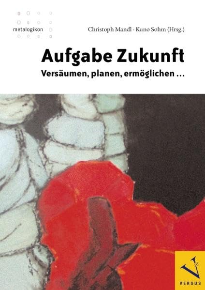Aufgabe Zukunft: Versäumen, planen, ermöglichen ... Law