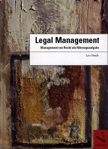 Legal Management: Management von Recht als Führungsaufgabe Law