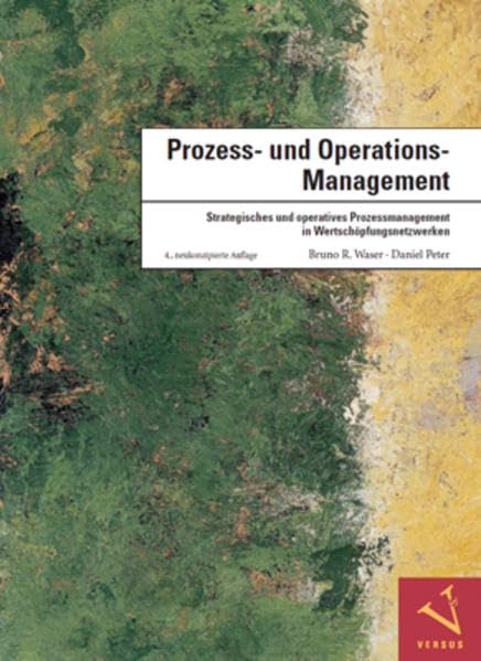 Prozess- und Operations-Management: Strategisches und operatives Prozessmanagement in Wertschöpfungsnetzwerken Law