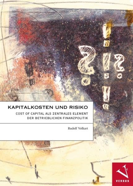 Kapitalkosten und Risiko: Cost of Capital als zentrales Element der betrieblichen Finanzpolitik Law