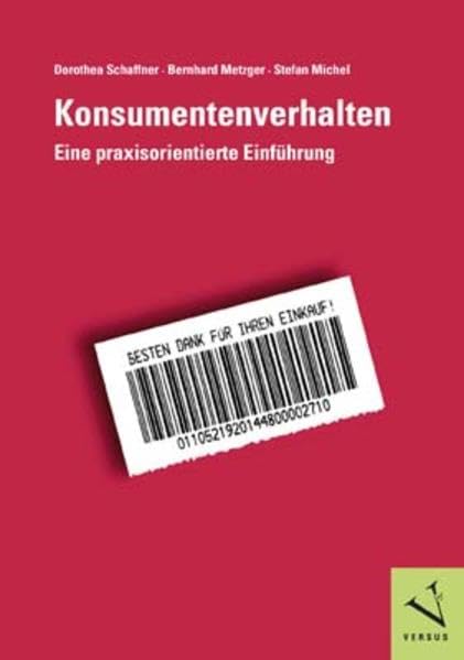 Konsumentenverhalten: Eine praxisorientierte Einführung Business, Finance & Career