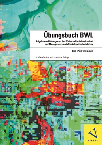 Übungsbuch BWL: Aufgaben und Lösungen zu den Büchern 'Betriebswirtschaft und Management' und 'Betriebswirtschaftslehre' Law