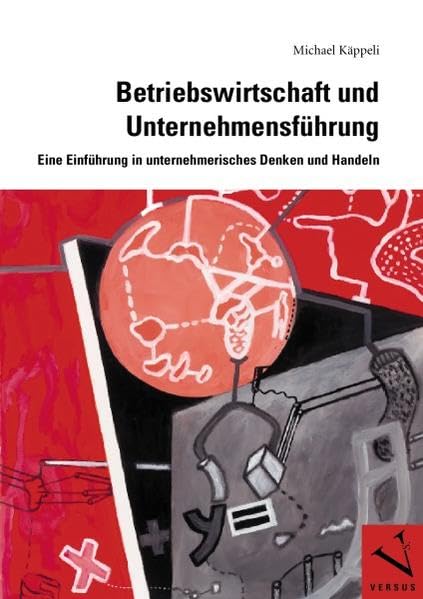 Betriebswirtschaft und Unternehmensführung: Eine Einführung in unternehmerisches Denken und Handeln Law