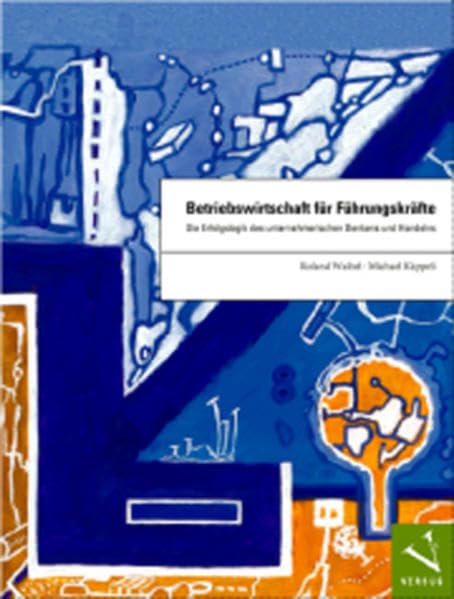 Betriebswirtschaft für Führungskräfte: Die Erfolgslogik des unternehmerischen Denkens und Handelns Law