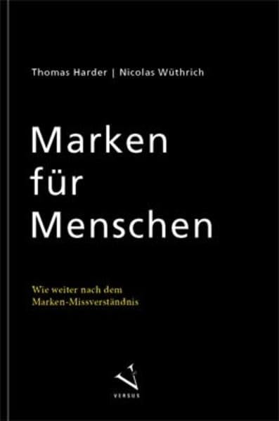 Marken für Menschen: Wie weiter nach dem Marken-Missverständnis Law