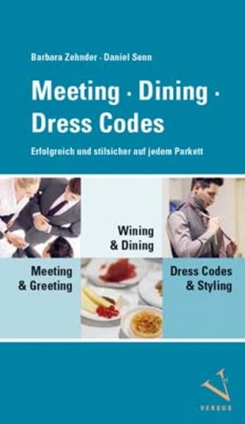 Meeting · Dining · Dress Codes: Erfolgreich und stilsicher auf jedem Parkett Leisure, Home & Garden