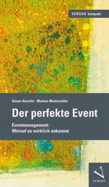 Der perfekte Event: Eventmanagement: Worauf es wirklich ankommt (VERSUS kompakt) Law