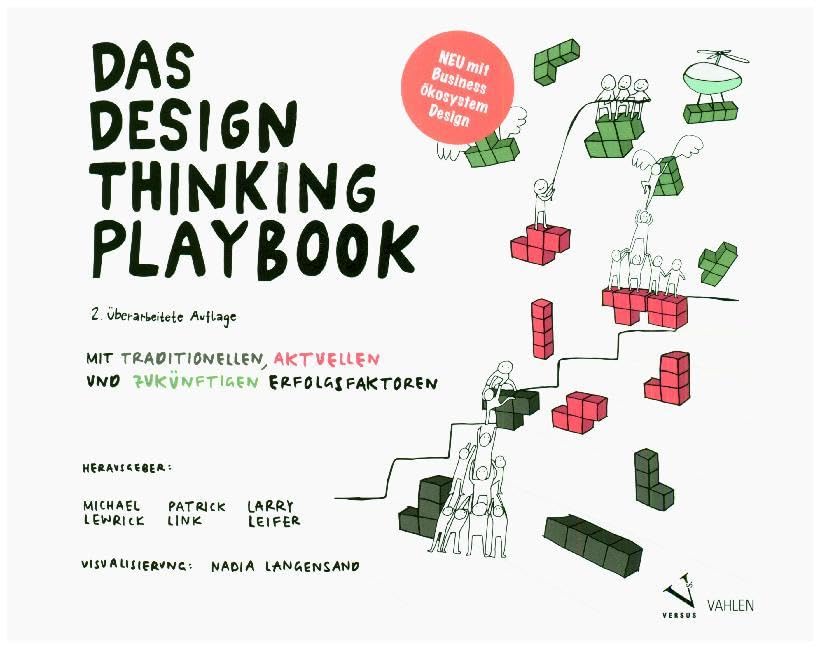 Das Design Thinking Playbook: Mit traditionellen, aktuellen und zukünftigen Erfolgsfaktoren Law