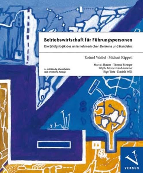 Betriebswirtschaft für Führungspersonen: Die Erfolgslogik des unternehmerischen Denkens und Handelns Business, Finance & Career