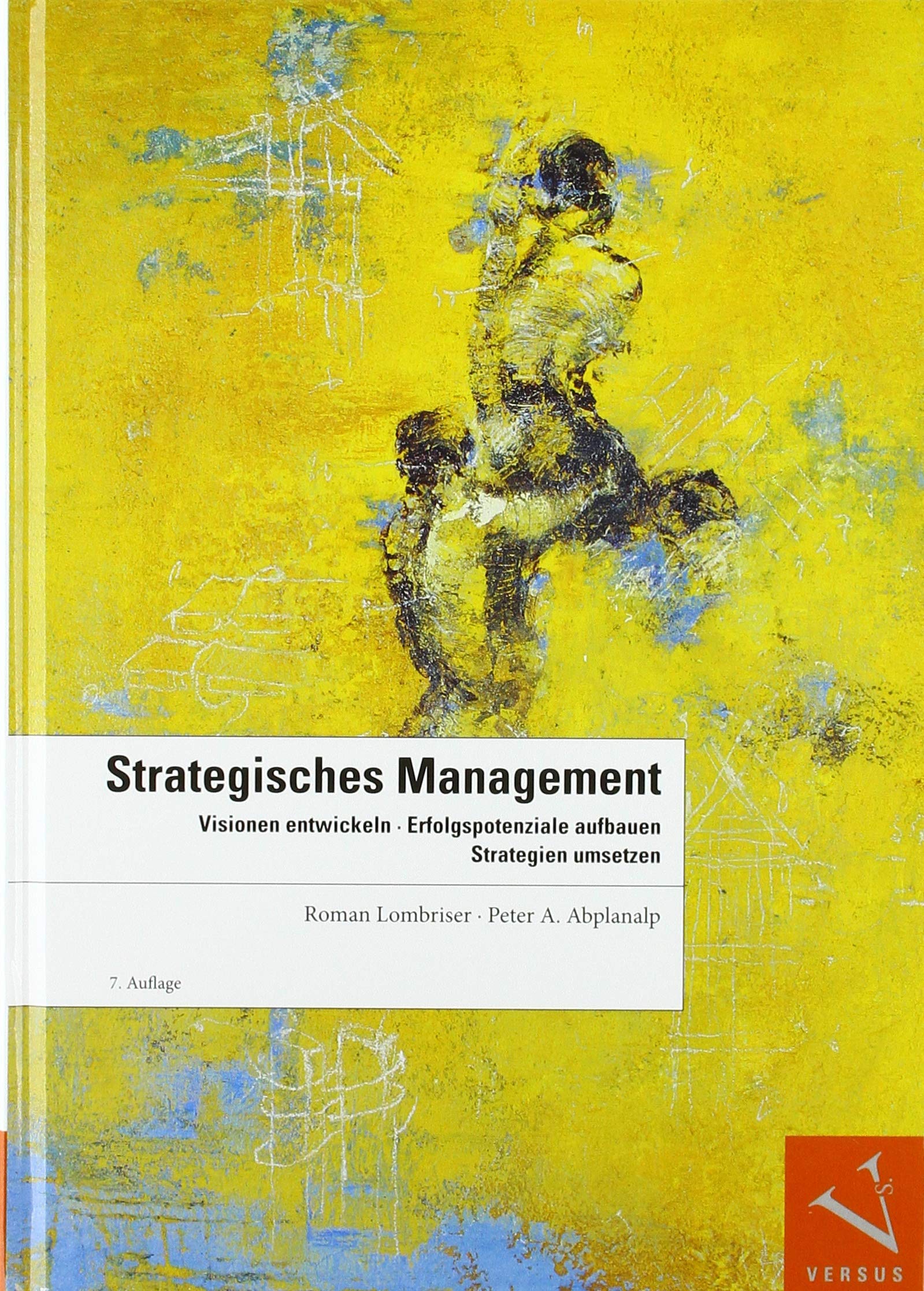Strategisches Management: Visionen entwickeln, Erfolgspotenziale aufbauen, Strategien umsetzen Law