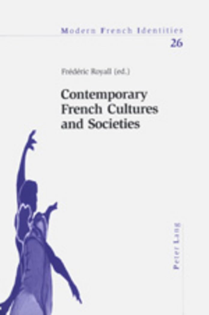 Contemporary French Cultures and Societies: An Interdisciplinary Assessment book