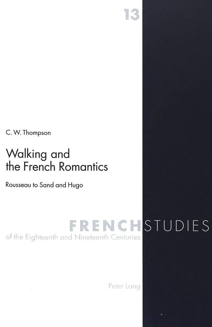 Walking and the French Romantics: Rousseau to Sand and Hugo book