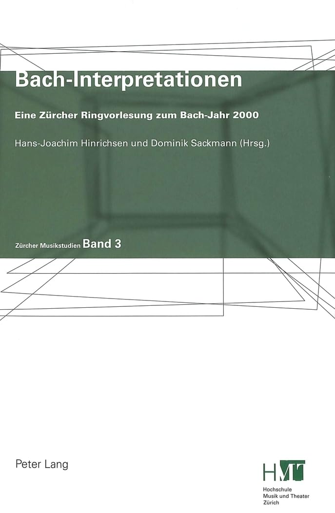 Bach-Interpretationen: Eine Zürcher Ringvorlesung zum Bach-Jahr 2000 (Zürcher Musikstudien, Band 3) Art & Literature