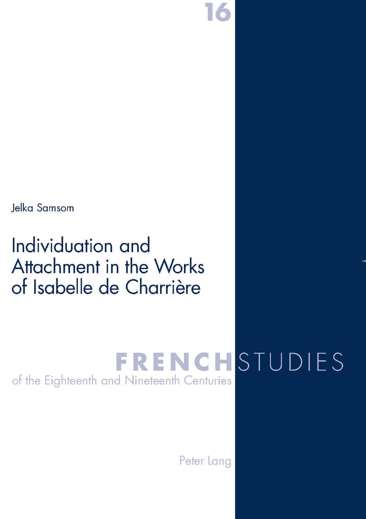 Individuation and Attachment in the Works of Isabelle de Charrière Books