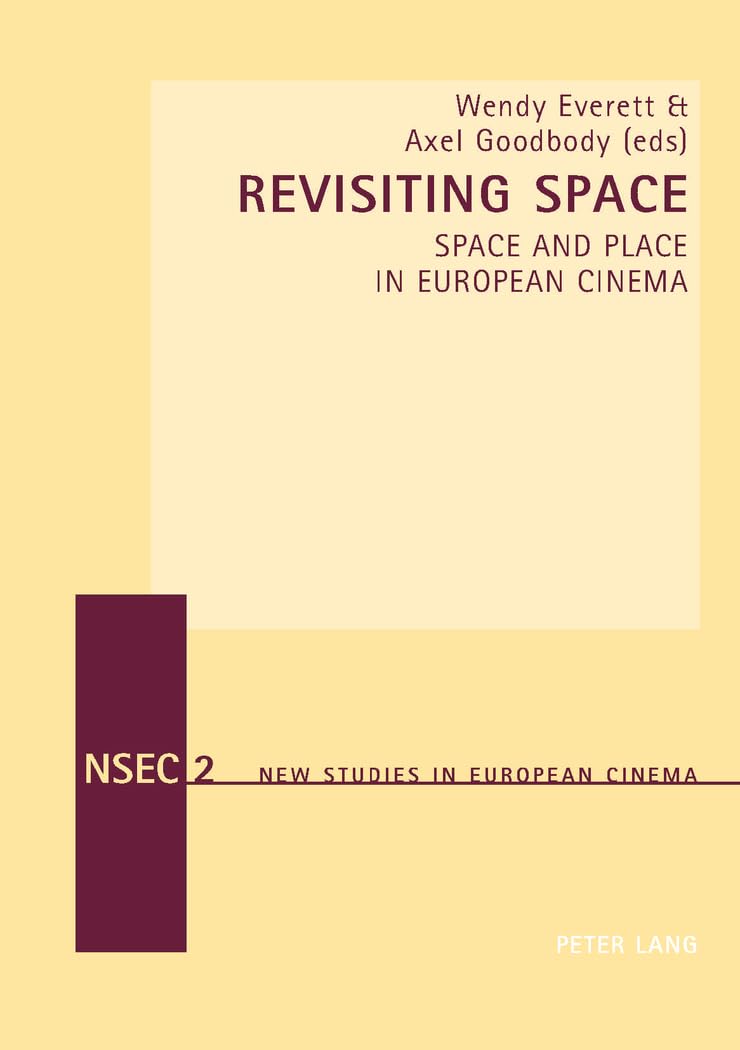Revisiting Space: Space and Place in European Cinema book