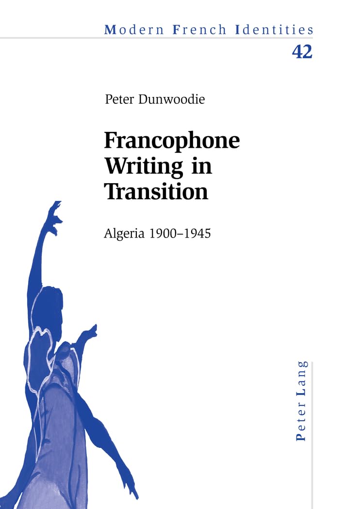 Francophone Writing in Transition: Algeria 1900–1945 book
