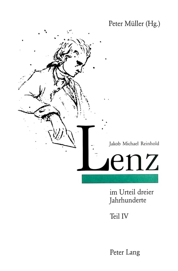 Jakob Michael Reinhold Lenz im Urteil dreier Jahrhunderte: Texte der Rezeption von Werk und Persönlichkeit 18.-20. Jahrhundert Social Sciences
