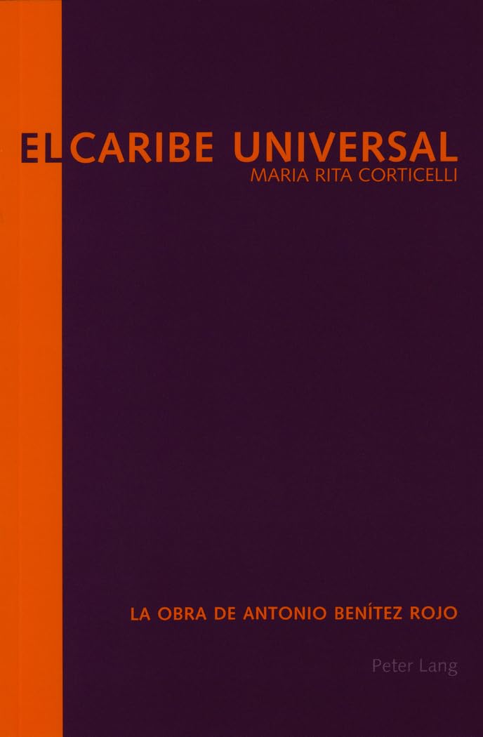 El Caribe Universal: La obra de Antonio Benítez Rojo Philosophy