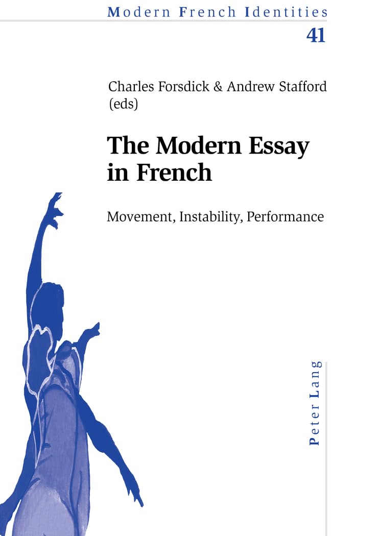 The Modern Essay in French: Movement, Instability, Performance book