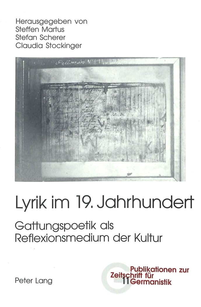 Lyrik im 19. Jahrhundert: Gattungspoetik als Reflexionsmedium der Kultur (Publikationen zur Zeitschrift für Germanistik, Band 11) Social Sciences