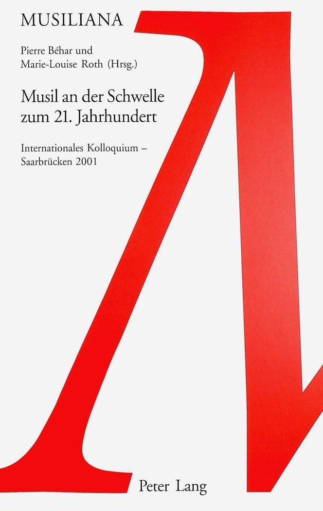 Musil an der Schwelle zum 21. Jahrhundert: Internationales Kolloquium – Saarbrücken 2001 (Musiliana, Band 10) Philosophy