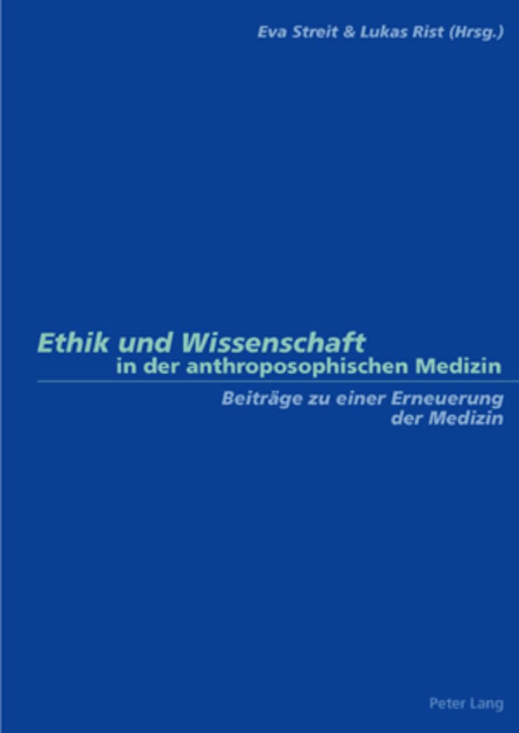 Ethik und Wissenschaft in der anthroposophischen Medizin Medicine