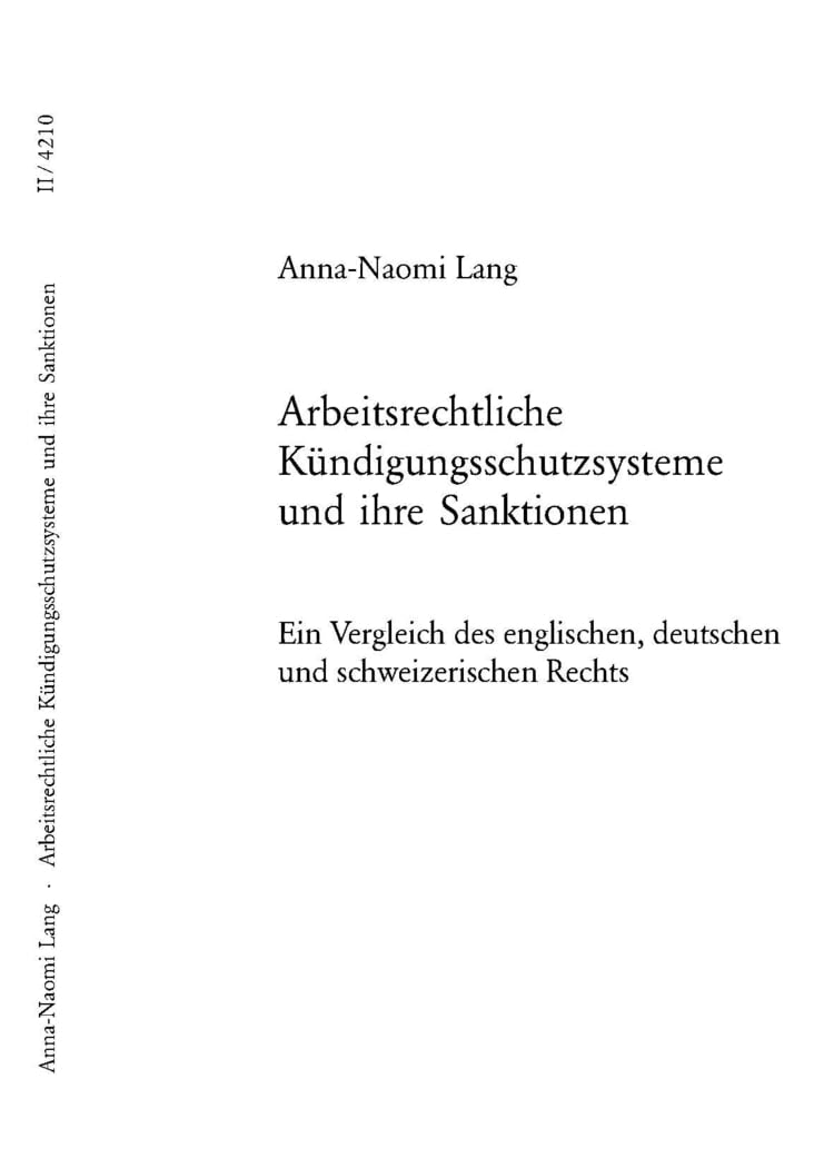 Arbeitsrechtliche Kuendigungsschutzsysteme und ihre Sanktionen: Ein Vergleich des englischen, deutschen und schweizerischen Rechts (Europaeische Hochschulschriften Recht, Band 4210) Law