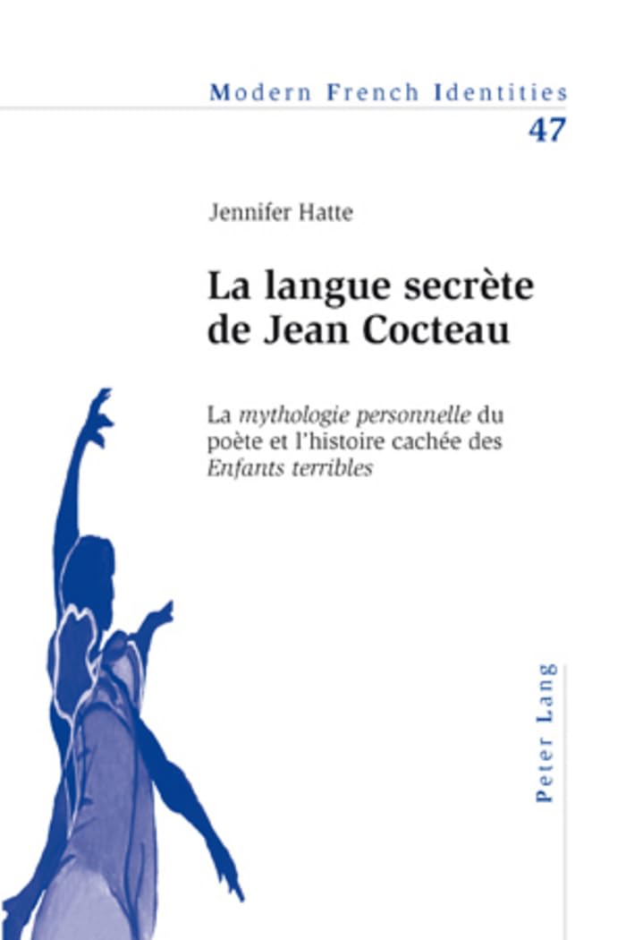 La langue secrète de Jean Cocteau : la mythologie personnelle du poète et l'histoire cachée des Enfants terribles book